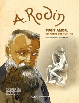 A. Rodin: Fugit Amor Mahrem Bir Portre