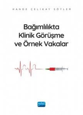 Bağımlılıkta Klinik Görüşme ve Örnek Vakalar