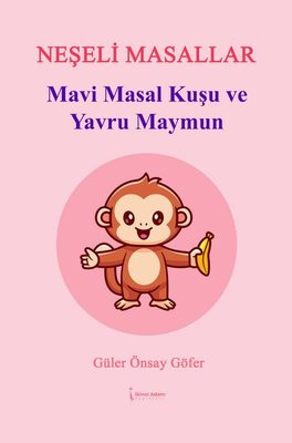 Mavi Masal Kuşu ve Yavru Maymun - Neşeli Masallar