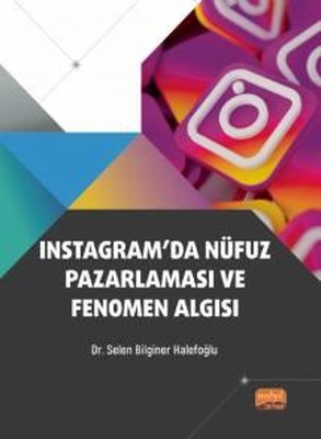 Instagram'da Nüfuz Pazarlaması ve Fenomen Algısı