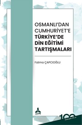 Osmanlı'dan Cumhuriyet'e Türkiye'de Din Eğitimi Tartışmaları