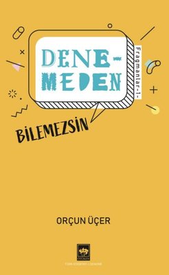 Denemeden Bilemezsin - Fragmanlar 1