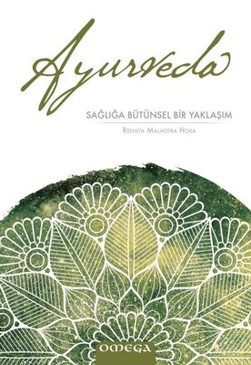 Ayurveda - Sağlığa Butunsel Bir Yaklaşım