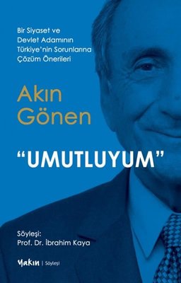 Umutluyum - Bir Siyaset ve Devlet Adamının Türkiye'nin Sorunlarına Çözüm Önerileri