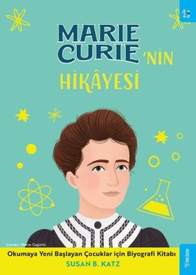 Marie Curie'nin Hikayesi - Okumaya Yeni Başlayan Çocuklar için Biyografi Kitabı