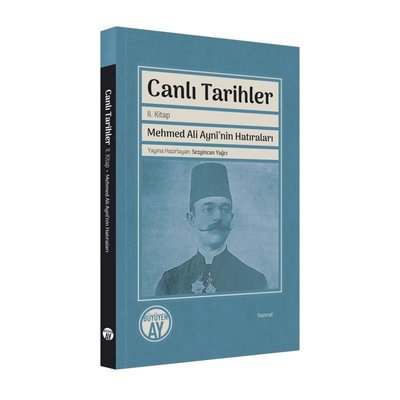 Canlı Tarihler 2.Kitap - Mehmed Ali Ayni'nin Hatıraları