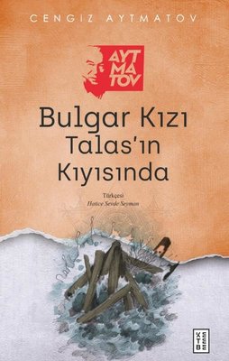 Bulgar Kızı Talas'ın Kıyısında