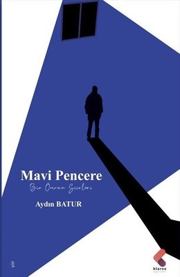 Mavi Pencere - Bir Ömrün Şiirleri