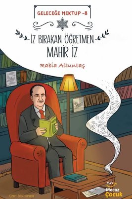 İz Bırakan Öğretmen Mahir İz - Geleceğe Mektup 8