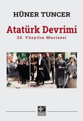 Atatürk Devrimi: 20. Yüzyılın Mucizesi