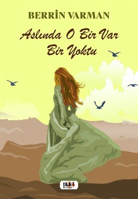 Aslında O Bir Var Bir Yoktu