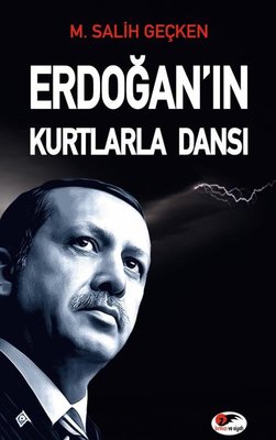 Erdoğan'ın Kurtlarla Dansı