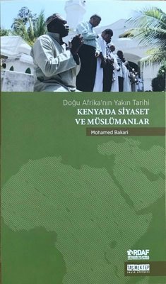 Kenya'da Siyaset ve Müslümanlar - Doğu Afrika'nın Yakın Tarihi