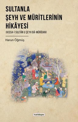 Sultanla Şeyh ve Müritlerinin Hikayesi