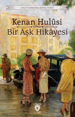 Bir Aşk Hikayesi - Unutturmadıklarımız Serisi