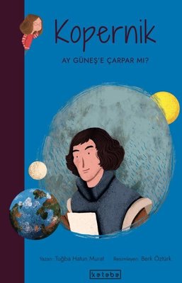 Kopernik-Ay Güneş'e Çarpar mı? Parlak Fikirler