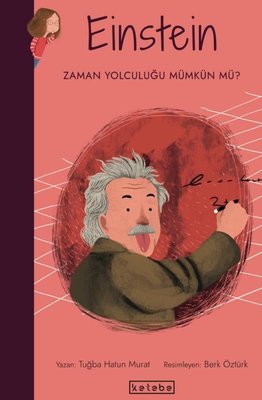 Einstein-Zaman Yolculuğu Mümkün mü? Parlak Fikirler