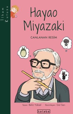 Hayao Miyazaki: Canlanan Resim-İlham Kutusu