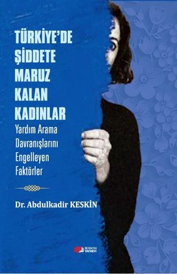 Türkiye'de Şiddete Maruz Kalan Kadınlar