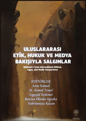 Uluslararası Etik Hukuk ve Medya Bakışıyla Salgınlar