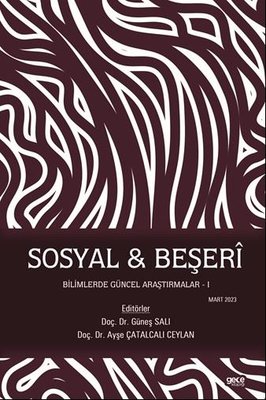 Sosyal ve Beşeri Bilimlerde Güncel Araştırmalar 1 - Mart 2023