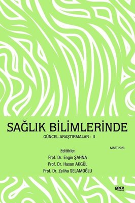 Sağlık Bilimlerinde Güncel Araştırmalar 2 - Mart 2023