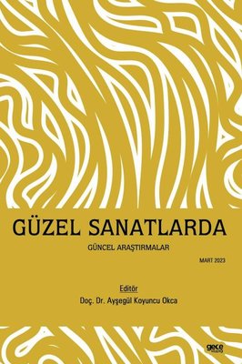 Güzel Sanatlarda Güncel Araştırmalar - Mart 2023