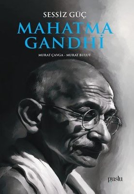 Mahatma Gandhi - Sessiz Güç
