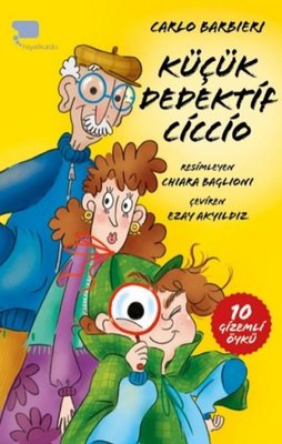 Küçük Dedektif Ciccio - 10 Gizemli Öykü