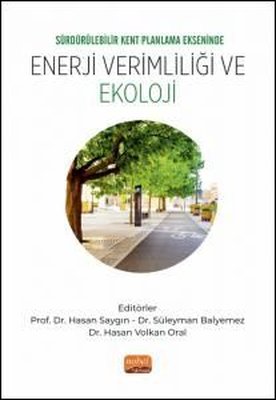 Enerji Verimliliği ve Ekoloji-Sürdürülebilir Kent Planlama Ekseninde