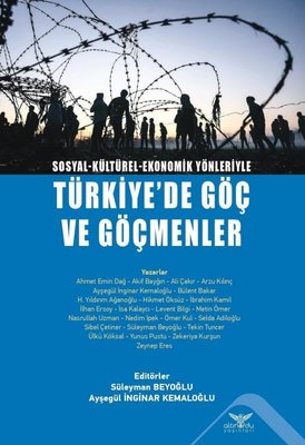 Türkiye'de Göç ve Göçmenler - Sosyal-Kültürel-Ekonomik Yönleriyle