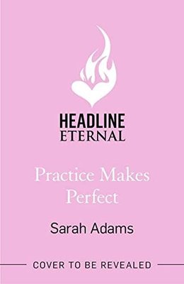 Practice Makes Perfect: The new friends-to-lovers rom-com from the author of the TikTok sensation THE CHEAT SHEET!
