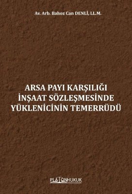 Arsa Payı Karşılığı İnşaat Sözleşmesinde Yüklenicinin Temerrüdü