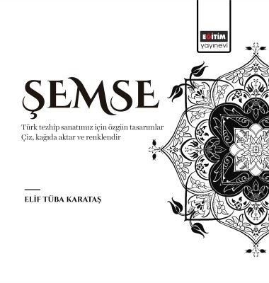 Şemse - Türk Tezhip Sanatımız için Özgün Tasarımlar