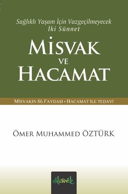 Misvak ve Hacamat - Sağlıklı Yaşam İçin Vazgeçilmeyecek İki Sünnet