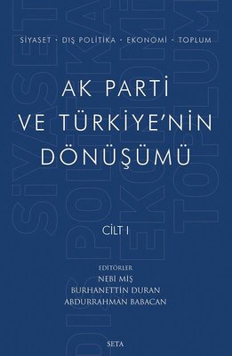 Ak Parti ve Türkiye'nin Dönüşümü Cilt - 1
