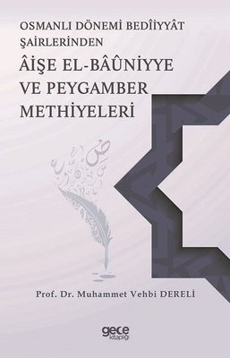 Aişe El-Bauniyye ve Peygamber Methiyeleri-Osmanlı Dönemi Beddiyat Şairlerinden