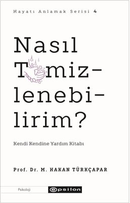 Nasıl Temizlenebilirim? Kendi Kendine Yardım Kitabı