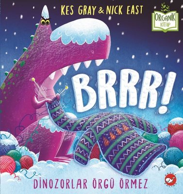 Brrrr! Dinozorlar Örgü Örmez-Organik Kitap
