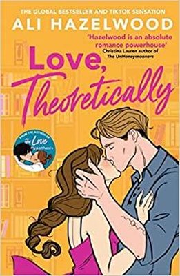 Love Theoretically : From the bestselling author of The Love Hypothesis
