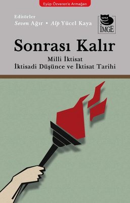 Sonrası Kalır: Milli İktisat İktisadi Düşünce ve İktisat Tarihi