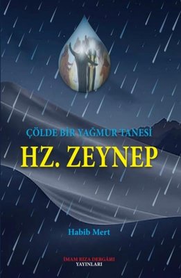 Hz. Zeynep - Çölde Bir Yağmur Tanesi