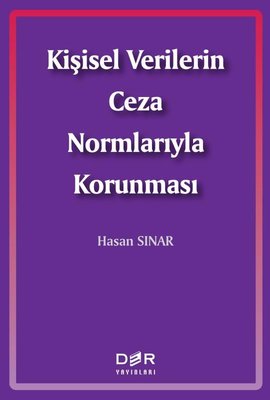 Kişisel Verilerin Ceza Normlarıyla Korunması