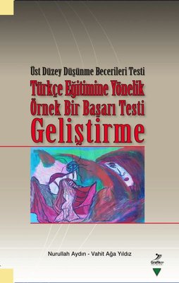 Türkçe Eğitimine Yönelik Örnek Bir Başarı Testi Geliştirme - Üst Düzey Düşünme Becerileri Testi