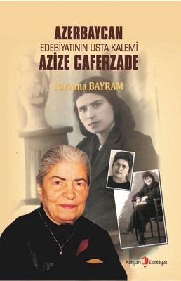 Azerbaycan Edebiyatının Usta Kalemi Azize Caferzade