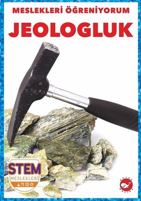 Jeologluk - Meslekleri Öğreniyorum - STEM Meslekleri