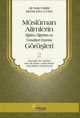 Müslüman Alimlerin Görüşleri 2.Cilt-EğitimÖğretim ve Temelleri Üzerine