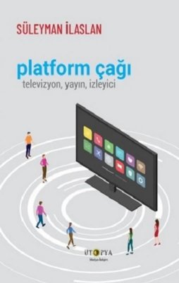 Platform Çağı: Televizyon Yayın İzleyici