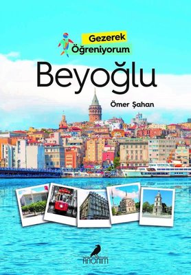 Beyoğlu - Gezerek Öğreniyorum