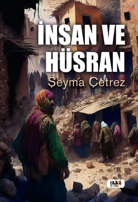 İnsan ve Hüsran